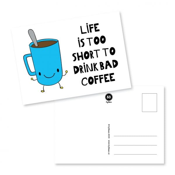 Life is too short to drink bad coffee - kaart