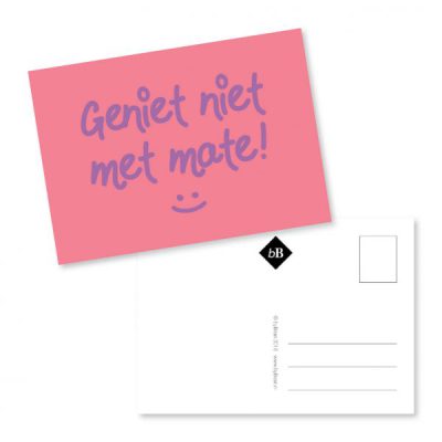 Geniet niet met mate - Quote - kaart A6
