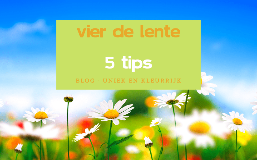 5 tips voor lentekriebels