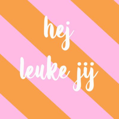 tegeltje quote leuke jij in vrolijke streep in oranje en roze