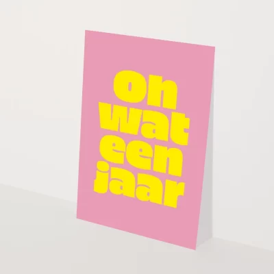 wenskaart kerst, nieuwjaar of verjaardag roze met gele letters oh wat een jaar