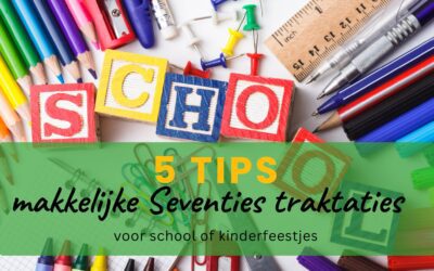 Kindertraktaties jaren 70: 5 makkelijke seventies ideeƫn voor school