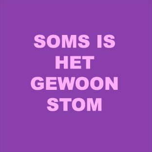 paars forex tegeltje met tekst soms is het gewoon stom