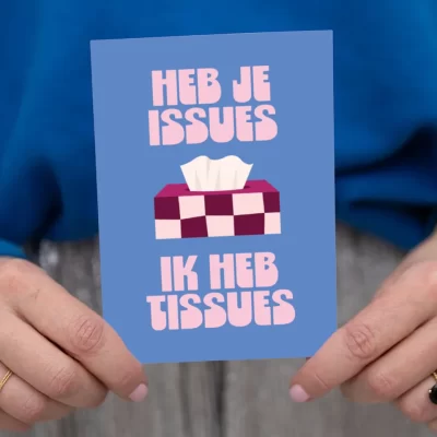 kaart steun met quote heb je issues ik heb tissues