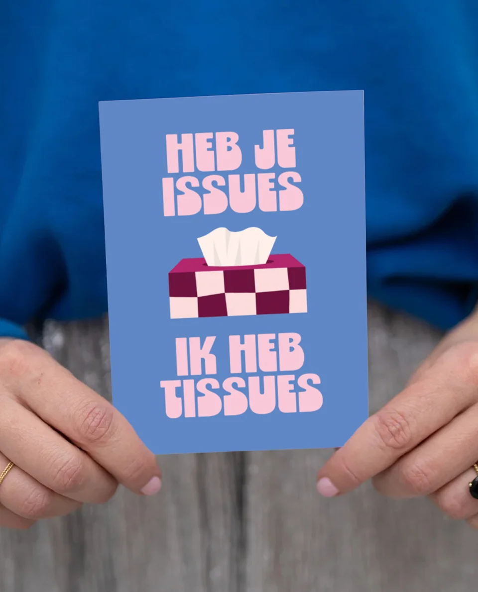 kaart steun met quote heb je issues ik heb tissues