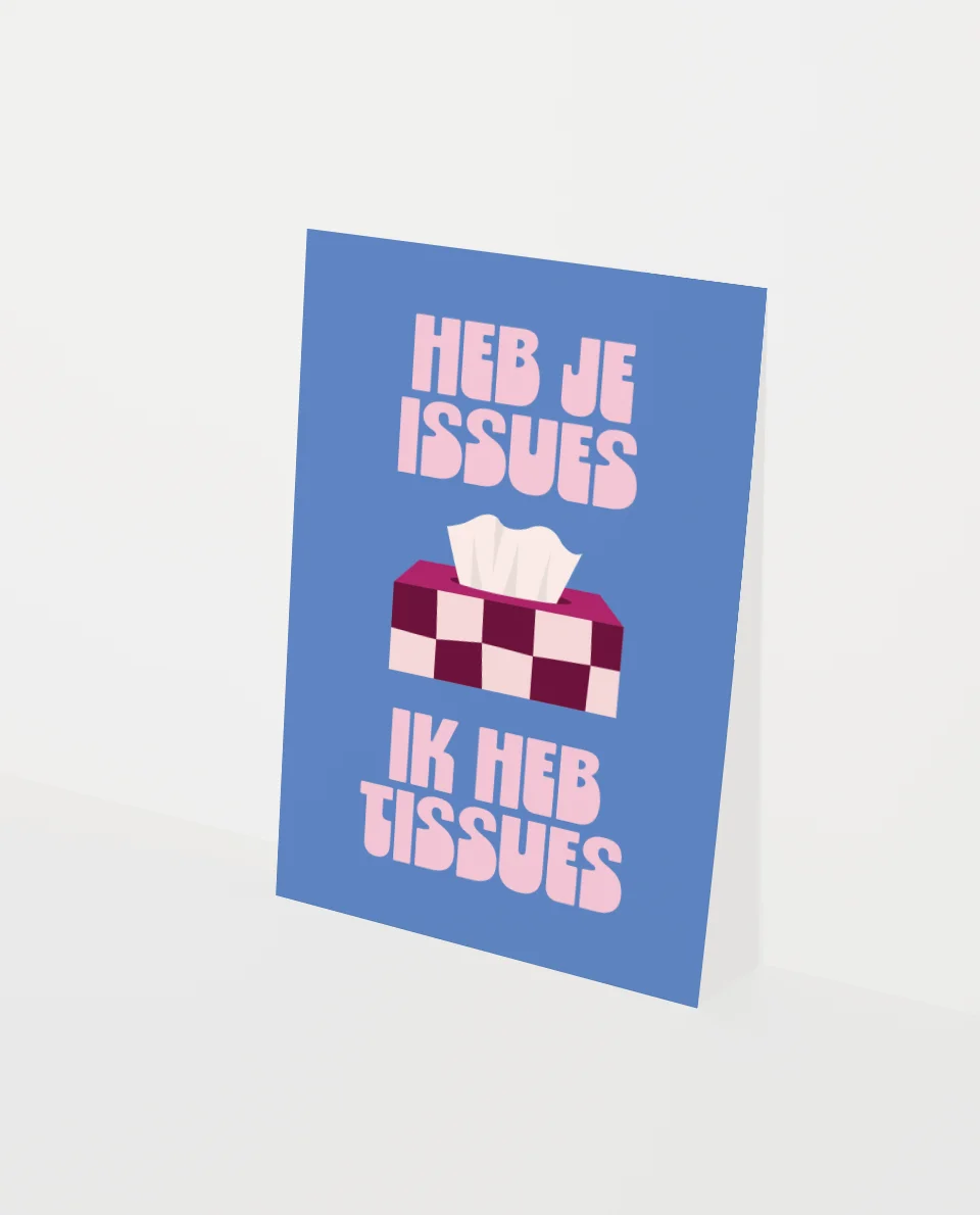 ansichtkaart met quote issues ik heb tissues